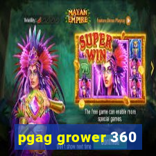 pgag grower 360